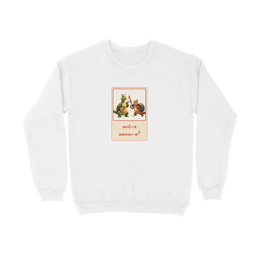 Anil-a Aamai-a?- Unisex sweatshirts