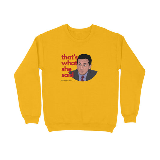 That's what she said - Unisex sweatshirts