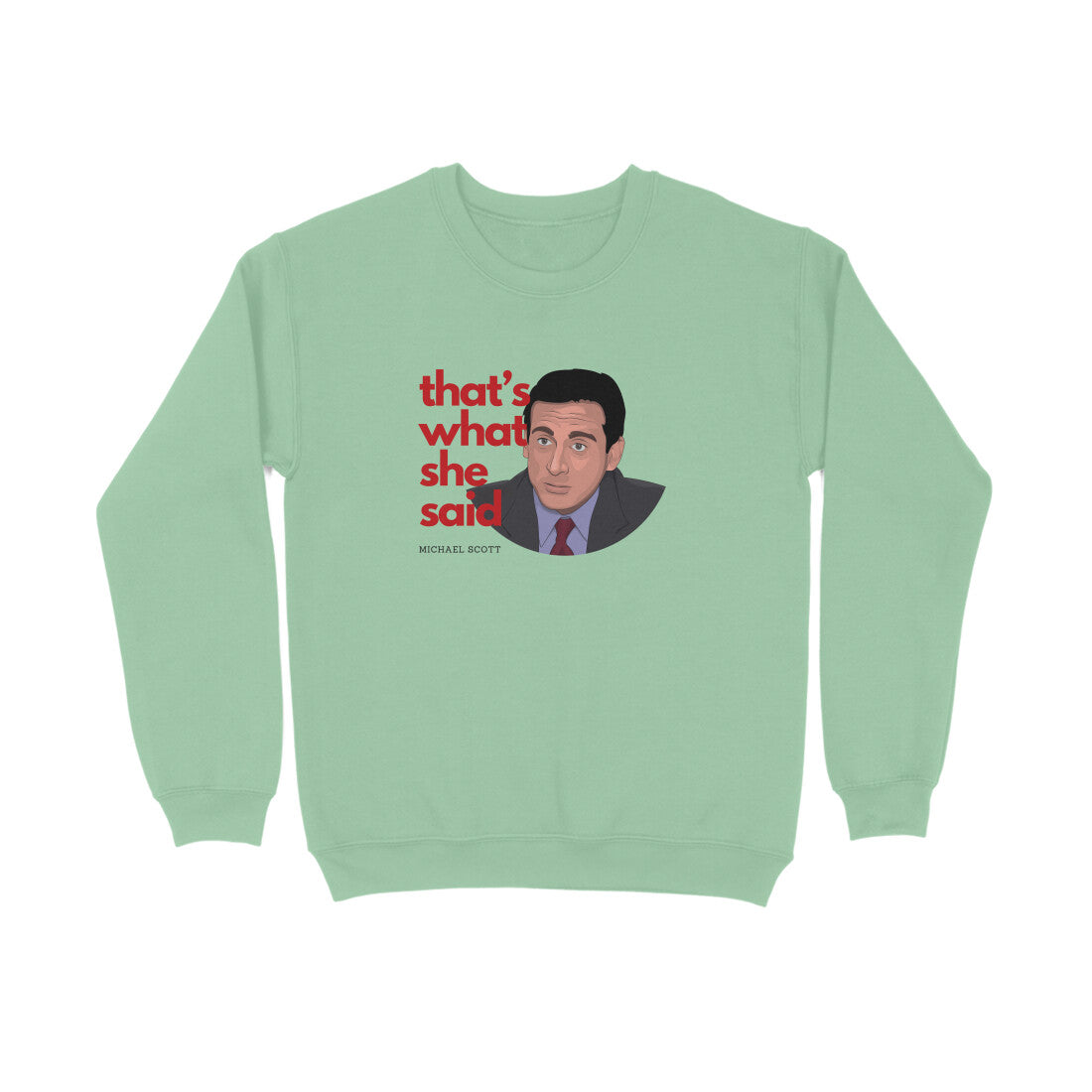 That's what she said - Unisex sweatshirts