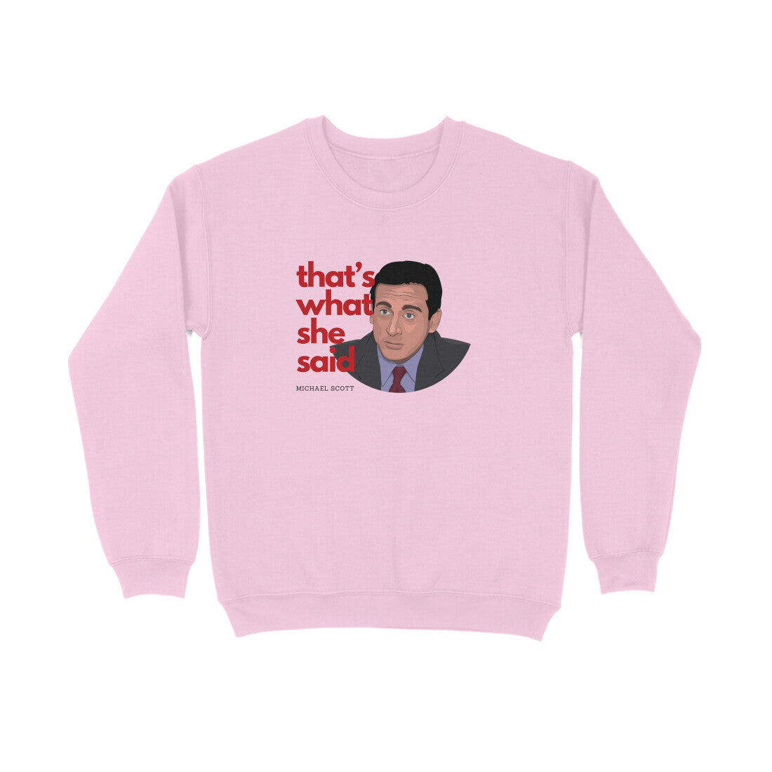 That's what she said - Unisex sweatshirts